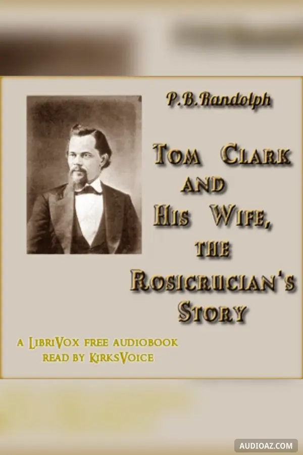 Tom Clark and His Wife, the Rosicrucian's Story