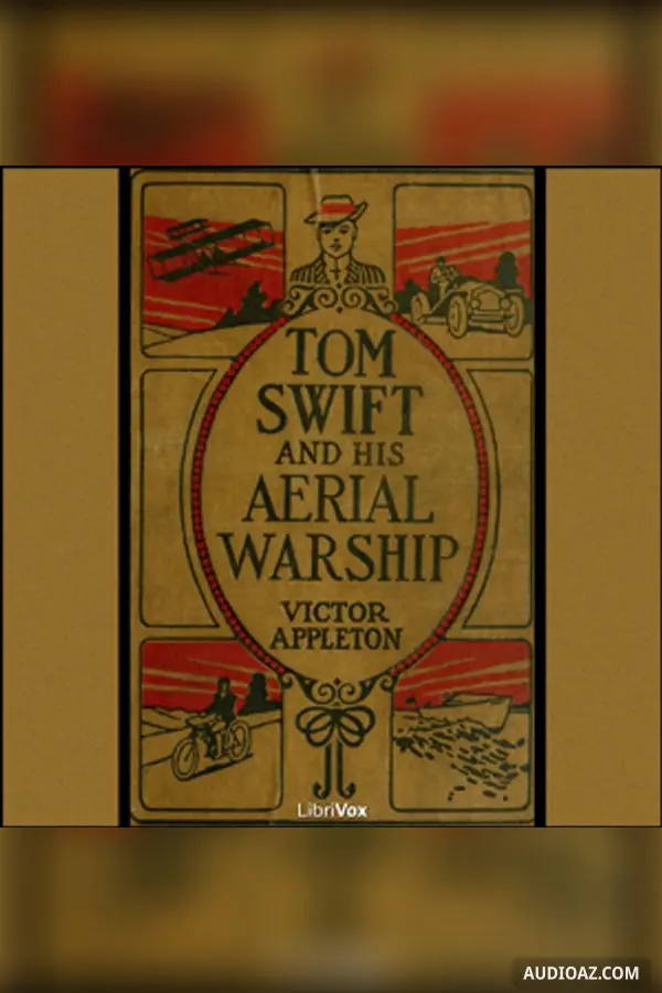Tom Swift and His Aerial Warship, or, the Naval Terror of the Seas