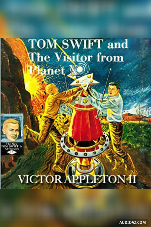 Tom Swift and the Visitor From Planet X