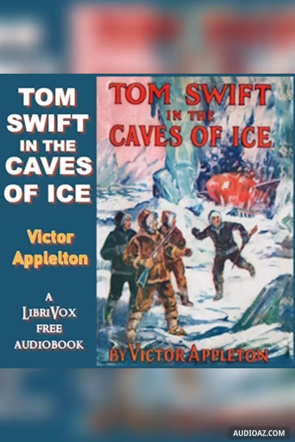 Tom Swift in the Caves of Ice