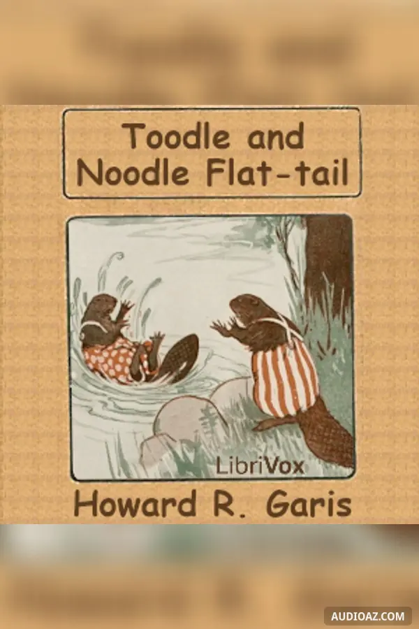 Toodle and Noodle Flat-tail: The Jolly Beaver Boys