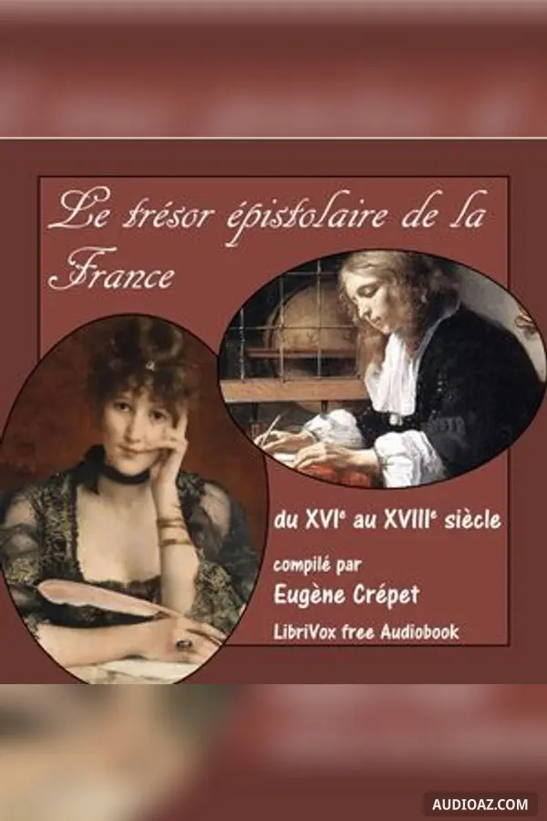 trésor épistolaire de la France. 1ère série: du 16e au 18e siècle