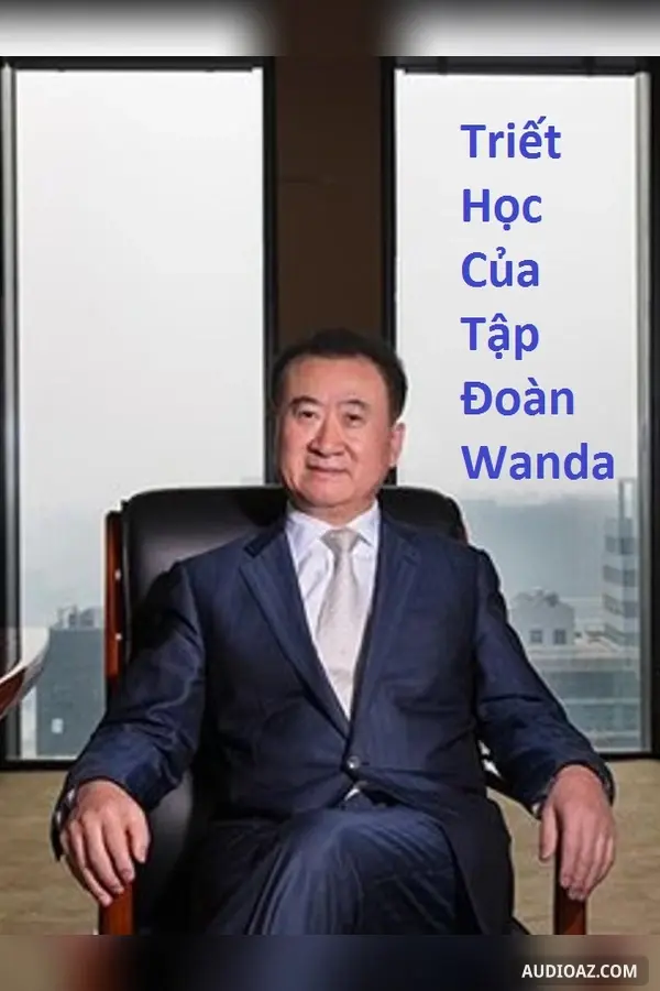 Triết Học Của Tập Đoàn Wanda