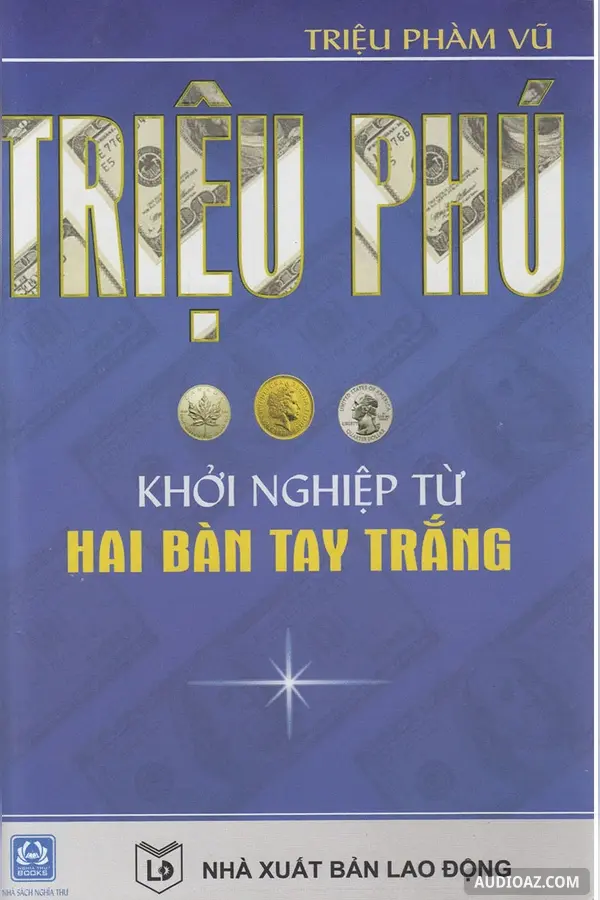 Triệu Phú Khởi Nghiệp Từ Hai Bàn Tay Trắng