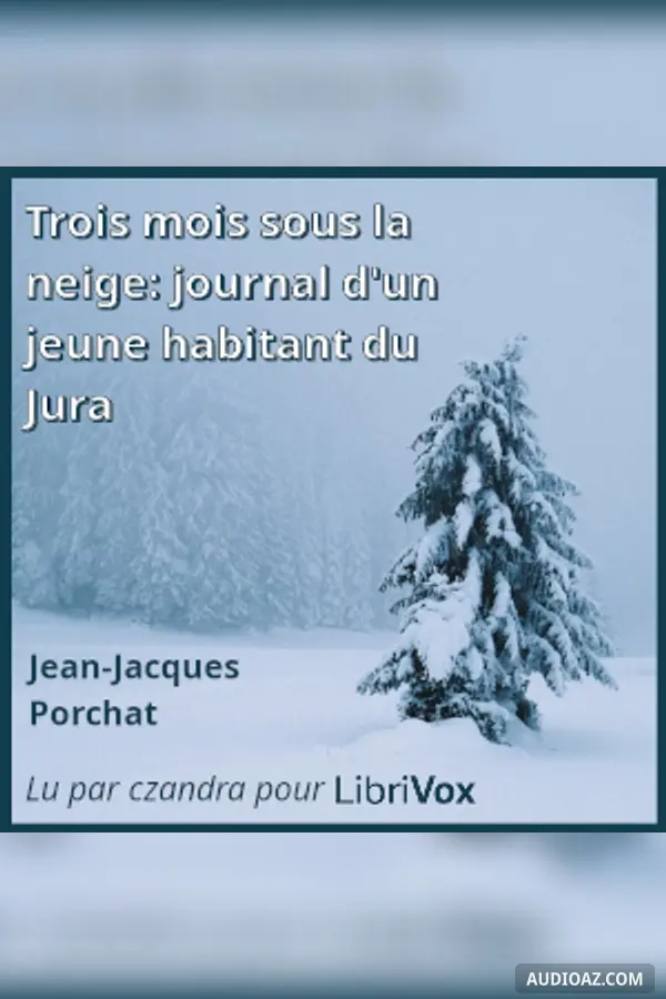 Trois mois sous la neige: journal d'un jeune habitant du Jura