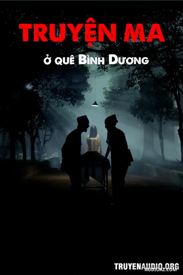 Truyện Ma Có Thật Ở Quê Bình Dương - Truyện Ma Ngắn