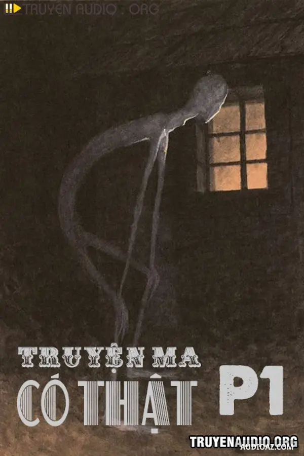 Truyện Ma Có Thật - Phần 1