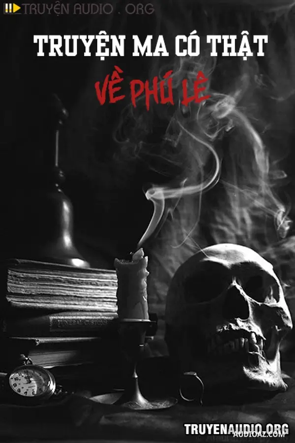 Truyện Ma Có Thật Về Phú Lê