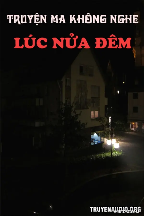 Truyện Ma Không Nghe Lúc Nửa Đêm