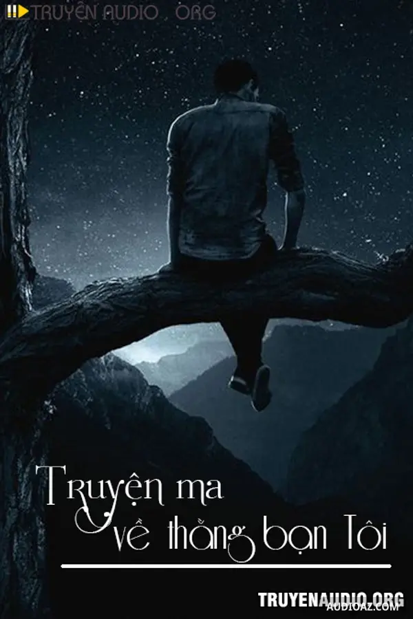 Truyện Ma Về Thằng Bạn Tôi