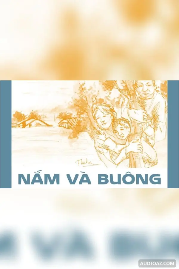 Nắm và buông; Tay muốn chạm tay (Tác giả: Phát Dương)