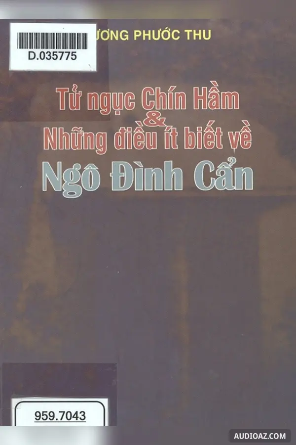 Tử ngục Chín Hầm & những điều ít biết về Ngô Đình Cẩn