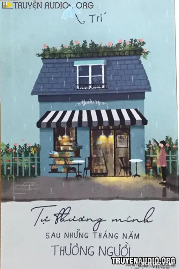 Tự Thương Mình Sau Những Tháng Năm Thương Người