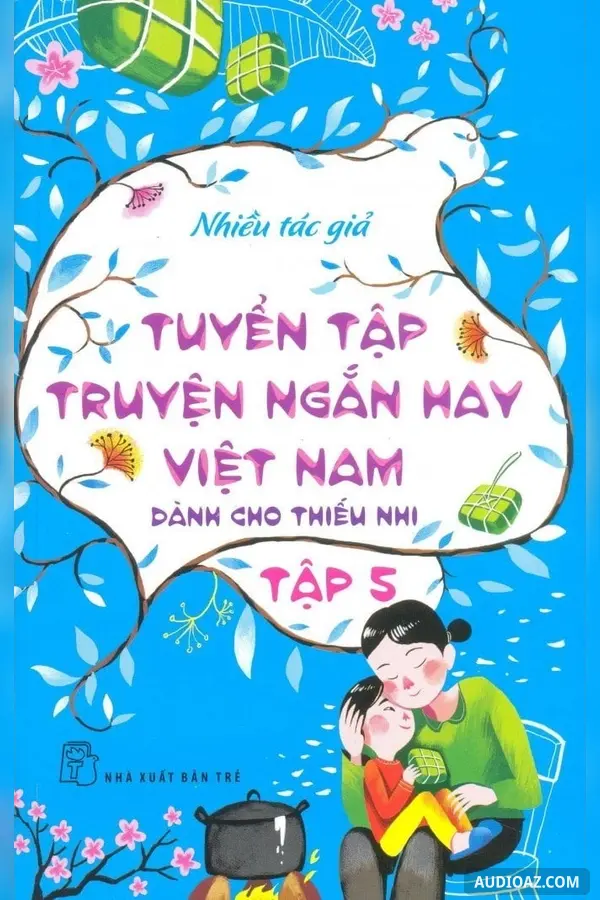Tuyển tập truyện ngắn hay Việt Nam dành cho thiếu nhi tập 5