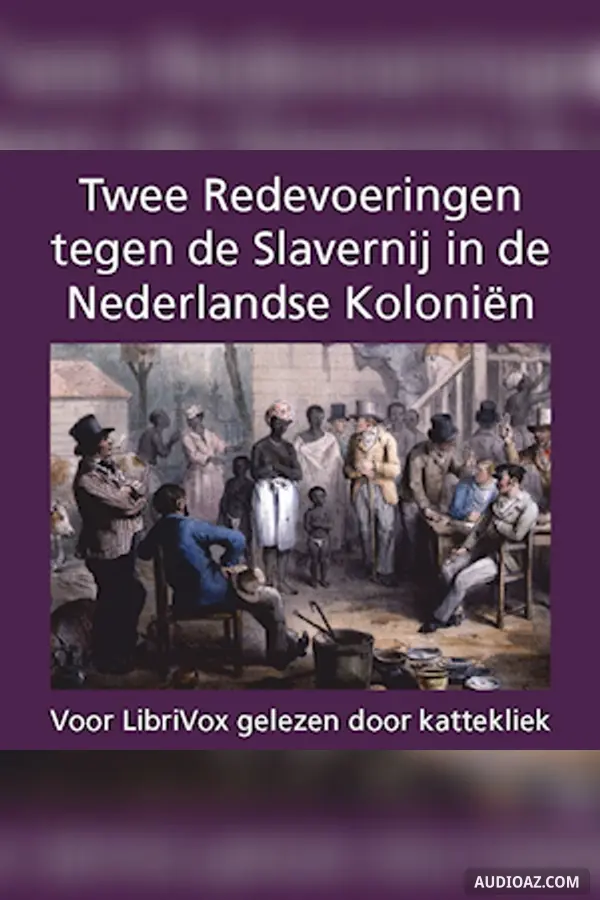 Twee redevoeringen tegen de slavernij in de Nederlandse koloniën