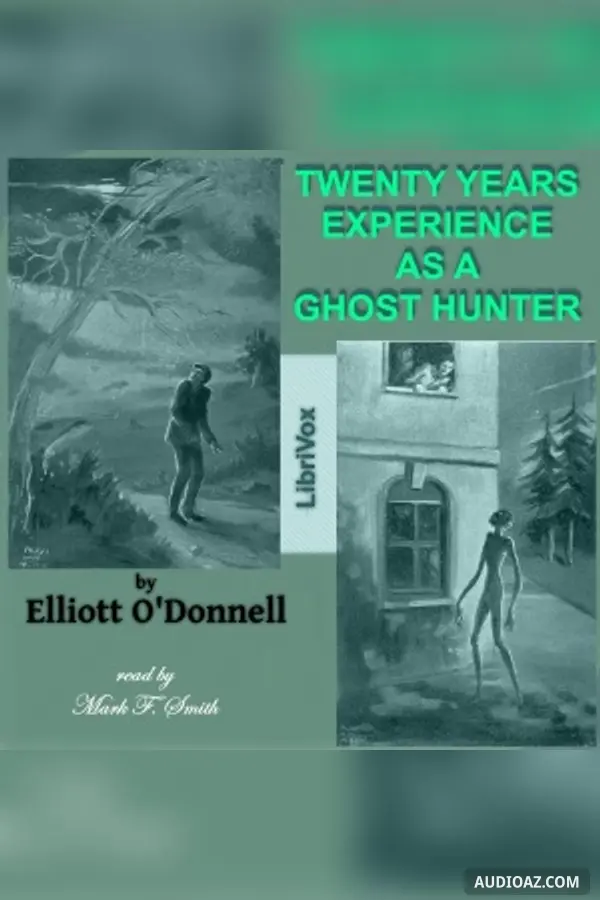Twenty Years' Experience as a Ghost Hunter