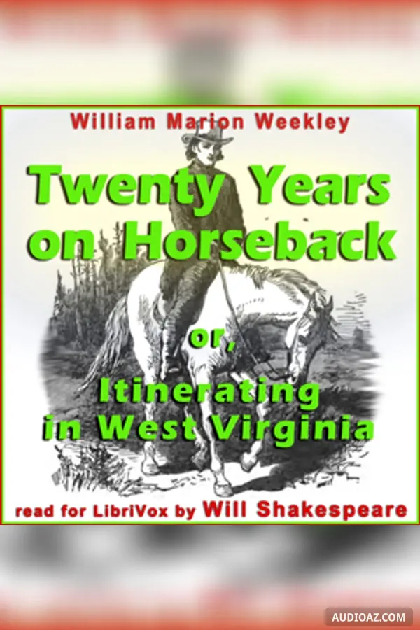 Twenty Years on Horseback; or, Itinerating in West Virginia