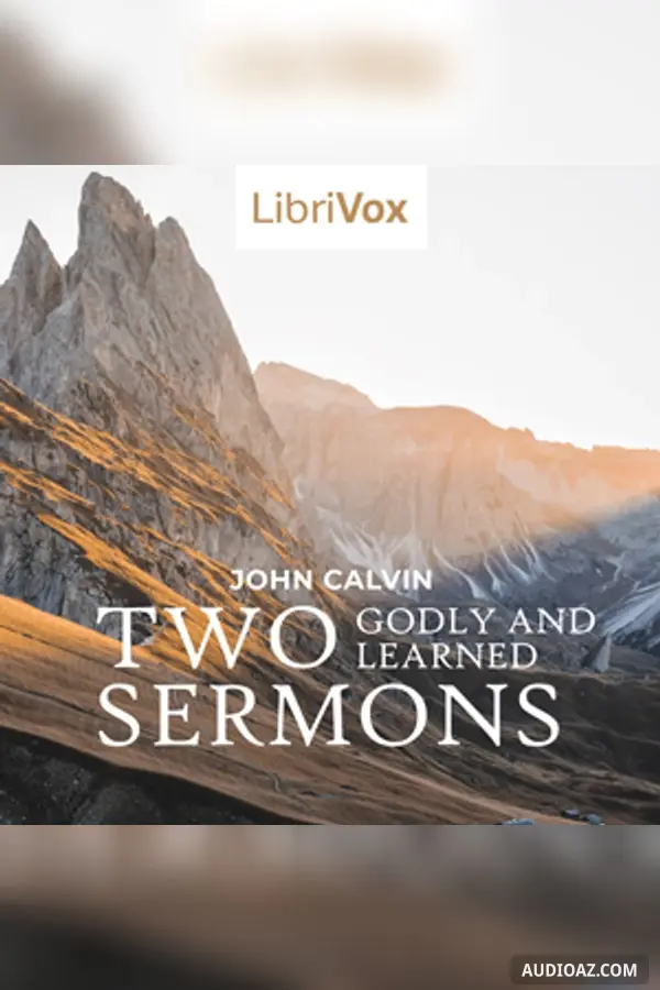 Two Godly and Learned Sermons