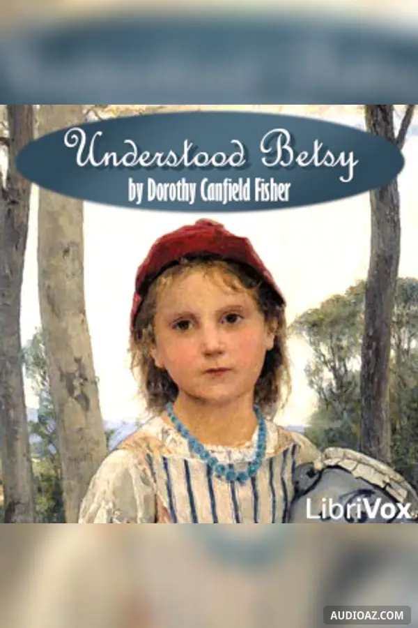 Understood Betsy (version 3 Dramatic Reading)