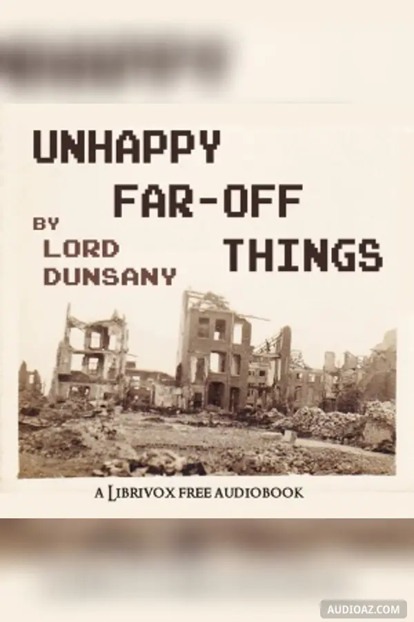 Unhappy Far-Off Things