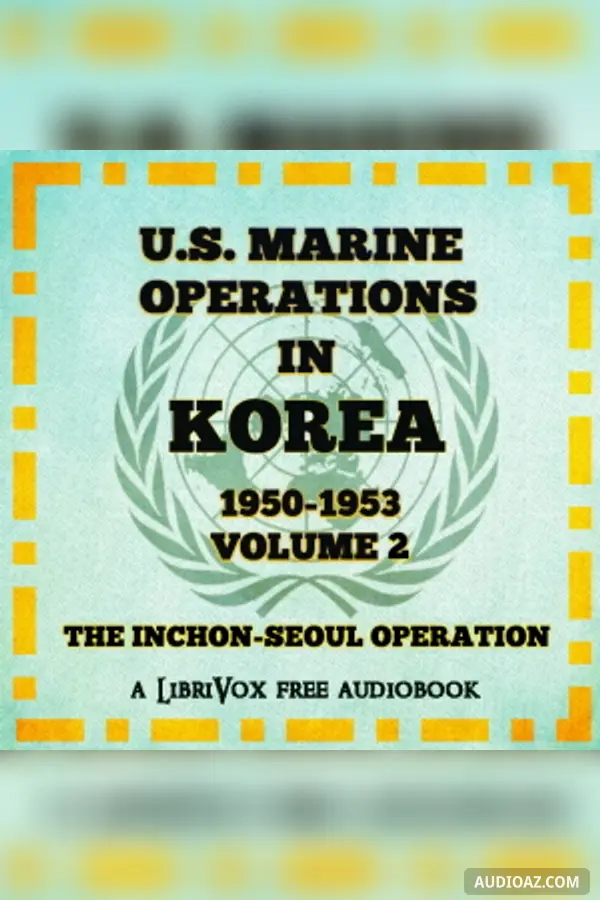 U.S. Marine Operations in Korea, 1950-1953, Volume 2: The Inchon-Seoul Operation