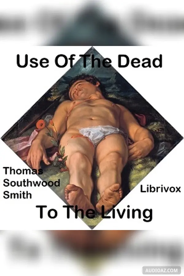 Use Of The Dead To The Living