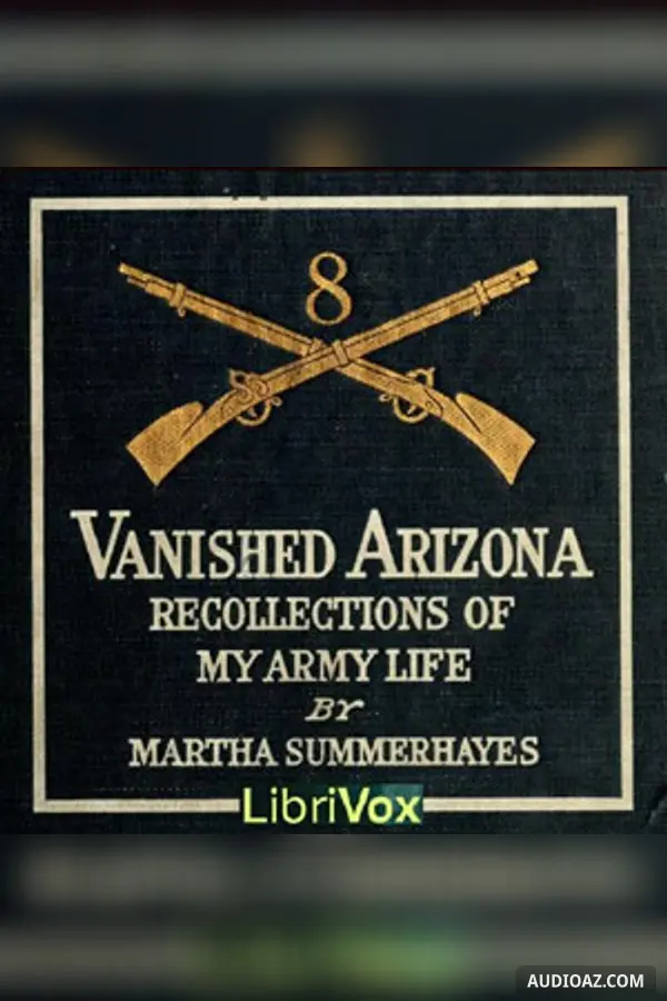 Vanished Arizona: Recollections of the Army Life of a New England Woman