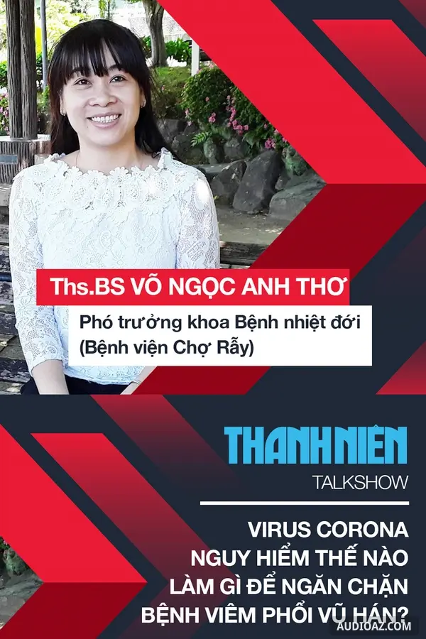 Virus Corona nguy hiểm thế nào, làm gì để ngăn chặn bệnh viêm phổi Vũ Hán?