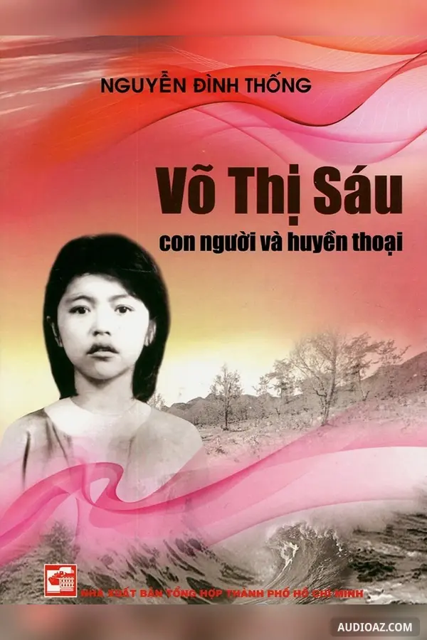 Võ Thị Sáu con người và huyền thoại