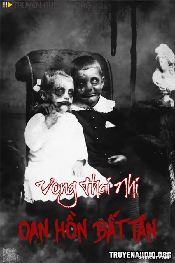 Vong Thai Nhi Oan Hồn Bất Tán