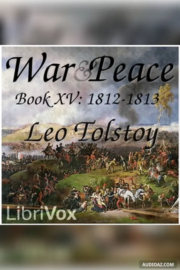 War and Peace, Book 15: 1812-1813