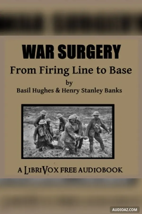 War Surgery - From Firing Line to Base