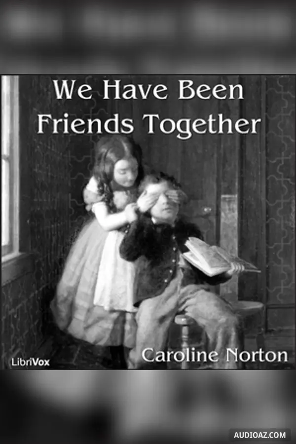 We Have Been Friends Together