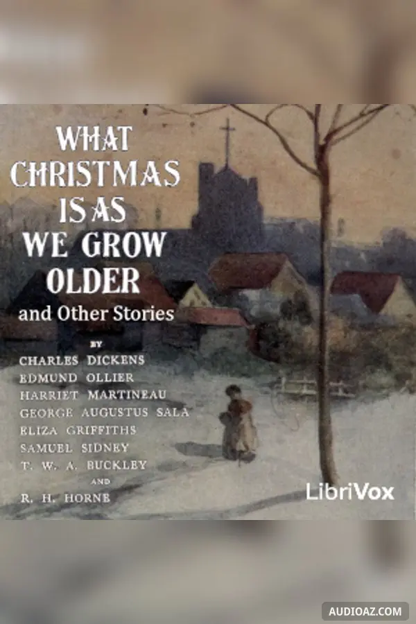 What Christmas Is as We Grow Older, and other stories