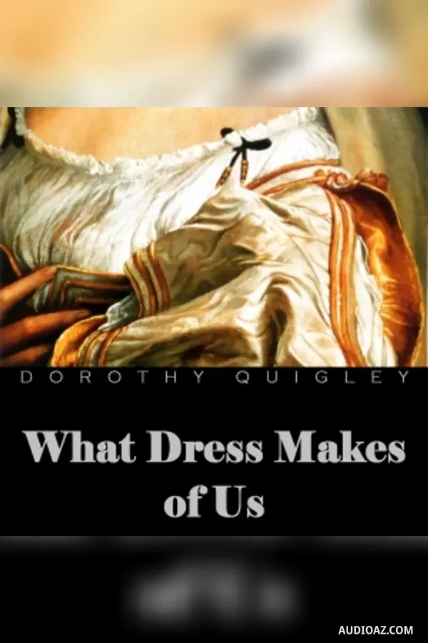 What Dress Makes of Us