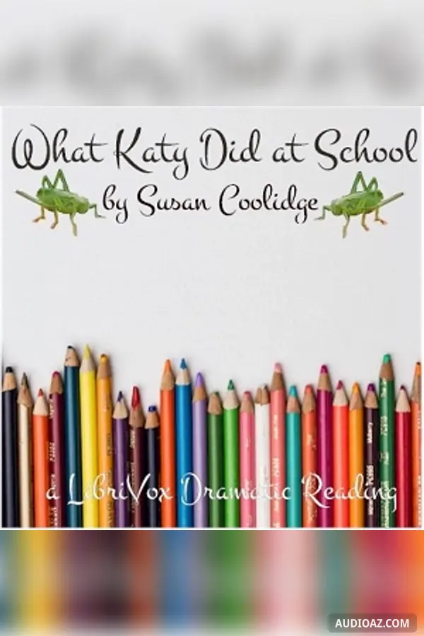 What Katy Did at School (version 2 Dramatic Reading)