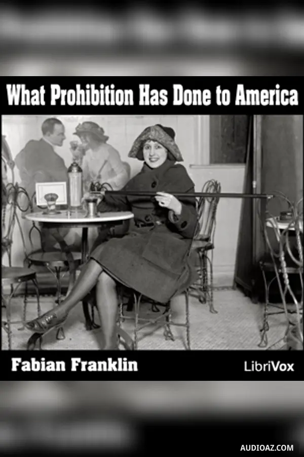 What Prohibition Has Done to America