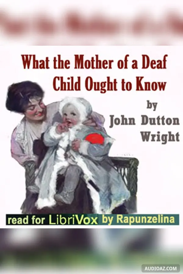 What the Mother of a Deaf Child Ought to Know