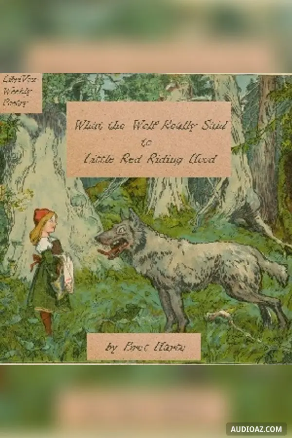 What the Wolf Really Said to Little Red Riding Hood