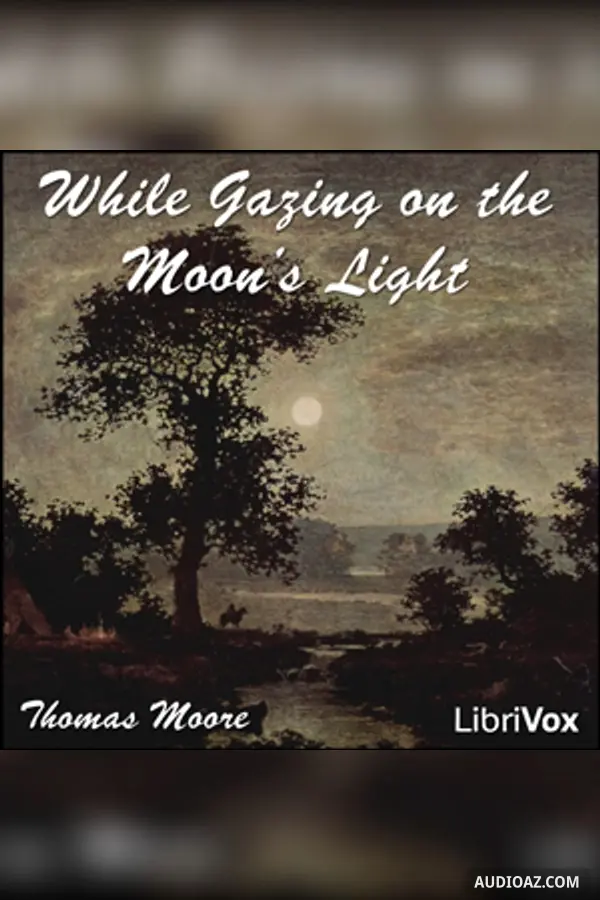 While Gazing on the Moon's Light