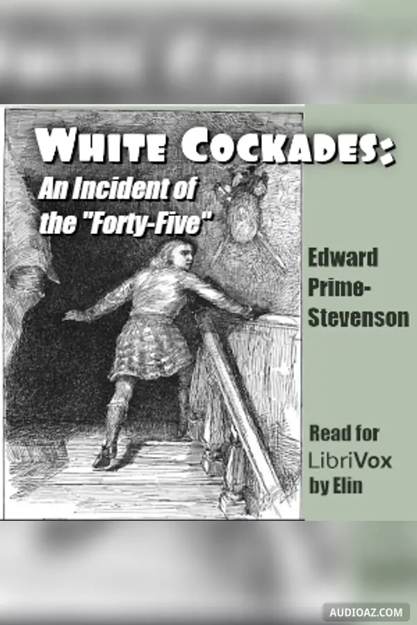White Cockades: An Incident of the "Forty-Five"