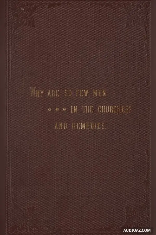 Why Are So Few Men in the Churches? And Remedies