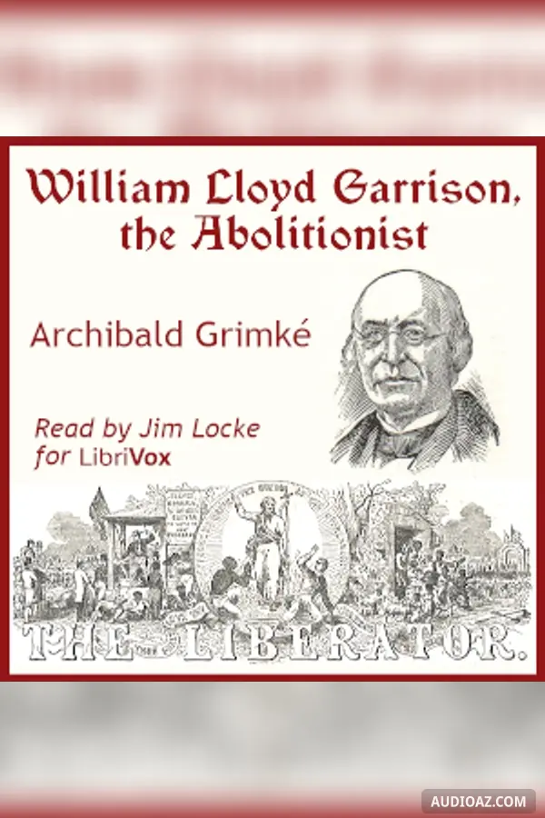 William Lloyd Garrison, the Abolitionist