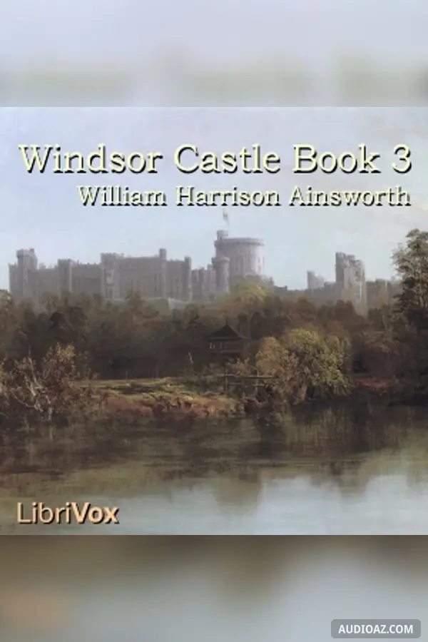 Windsor Castle, Book 3