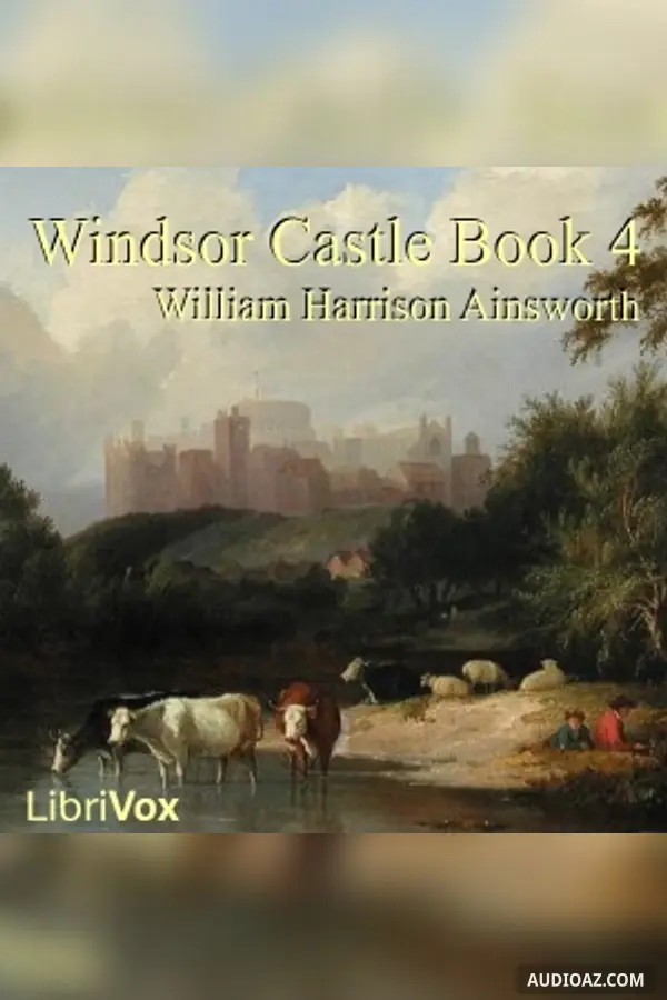 Windsor Castle, Book 4