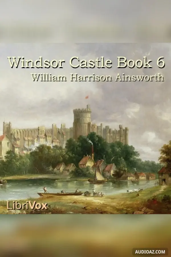 Windsor Castle, Book 6