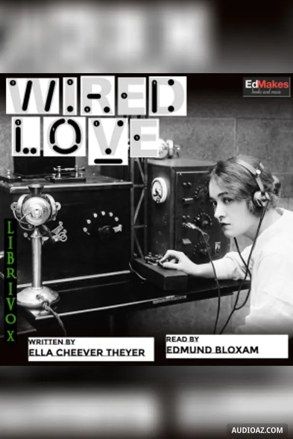 Wired Love: A Romance of Dots and Dashes