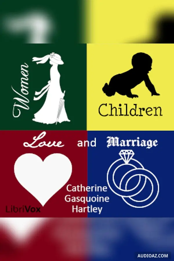 Women, Children, Love and Marriage