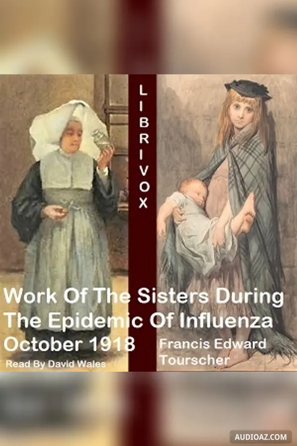 Work Of The Sisters During The Epidemic Of Influenza October, 1918