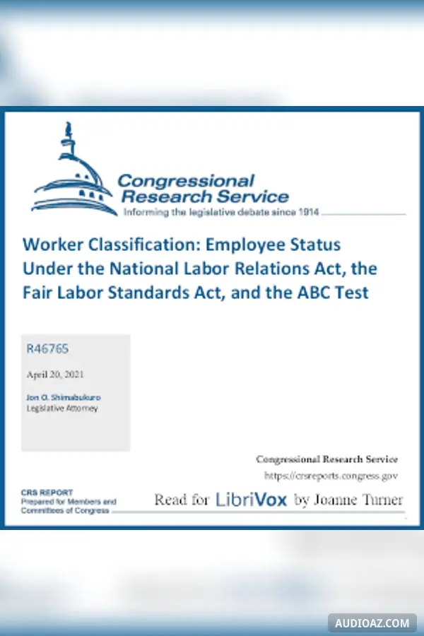 Worker Classification:  Employee Status Under the National Labor Relations Act, the Fair Labor Standards Act, and the ABC Test